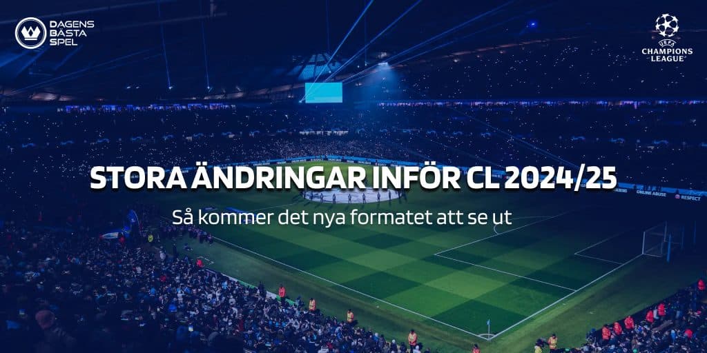 Nytt format i Champions League 2024/2025 - så går det till
